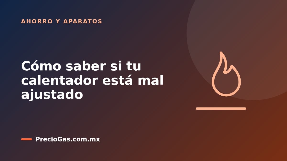 Cómo saber si tu calentador está mal ajustado