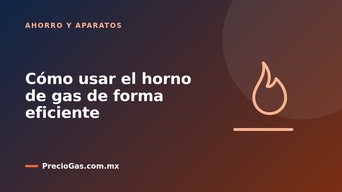 Cómo usar el horno de gas de forma eficiente